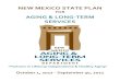 AGING & LONG-TERM SERVICES · New Mexico’s aging population is growing rapidly. By the year 2030, 32.5% of New Mexico’s population will be age 60 or rdolder. Also by 2030, New
