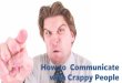 How to Communicate with crappy people - CIVSAcivsa.org/members_only/doc/conf17/How to... · How to Communicate with crappy people Created Date: 4/4/2017 7:58:45 PM 