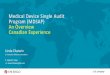 Medical Device Single Audit Program (MDSAP) An Overview ...€¦ · Medical Device Single Audit Program (MDSAP) An Overview Canadian Experience Linda Chatwin ... she assists clients