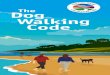 The Dog Walking Code - Bathnes...The Dog Walking Code For safe and happy walks with your dog, and to avoid causing problems for others: 1. Ensure your dog is under effective control,