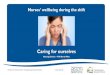 Caring for ourselves · Nursing Division –THS North West ... Presentation overview: • current status of Nursing in the UK • nursing culture in Australia • nurses taking breaks