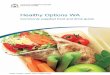 Healthy Options WA - Department of Health/media/Files... · The Healthy Options WA: Food and Nutrition Policy for WA Health Services and Facilities uses a traffic light system to