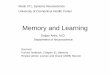Memory and Learning - UCHCmeds371s.uchc.edu/Antic-learning-memory.pdf · Memory and Learning Srdjan Antic, M.D. Department of Neuroscience Meds 371, Systems Neuroscience ... Box 31D