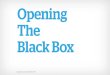 Opening The Black Box - Cornell UniversityOpening The Black Box. Howdy! Dustin Younse @milsyobtaf I’m an engineer at Acquia ... • \Drupal::logger() (D8) • syslog Module ... •