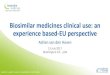 Biosimilar medicines clinical use: an experience based-EU ... · • Interchangeability of biosimilars: A European perspective (link) Kurki et al. Biodrugs 2017 • The safety of