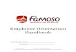 Famoso Employee Orientation Handbook 2017 · 4 Employee Orientation Handbook ... , with a bustling environment, amazing food & drinks and hospitality at great value. Whether it’s