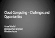 Cloud Challenges and Opportunities · 2018-01-04 · Efficient compute fabric •Machine and network virtualization & resource management Each node is a cache state •Scale-out model,