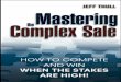 Mastering the Complex Sale: How to Compete and Win When ...docshare02.docshare.tips/files/26694/266944335.pdf · “Mastering the Complex Sale is the most enlightened approach you