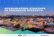 ACCELERATING STARTUPS IN EMERGING MARKETS · 7 ACCELERATING STARTUPS IN EMERGING MARKETS approaches. This imperative to double down on entrepreneurs who establish ventures with potential