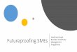 Implementing a Futureproofing SMEs · On a more business focused level, the 2019 Horizon Scan report from the BCI... 1. Cyber attack or data breach 2. IT or telecoms outage 3. Adverse
