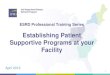 Establishing Patient Supportive Programs at ... - Network 6 · ESRD Professional Training Series Establishing Patient Supportive Programs at your Facility April 2019 1 . IPRO End