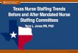 Texas Nurse Staffing Trends Before and After Mandated ... Texas Nurse Staffing Trends Before and After