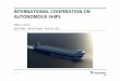 INTERNATIONAL COOPERATION ON AUTONOMOUS SHIPSautonomous-ship.org/events/171030-osl/germany.pdf · 2017-10-30 · INTERNATIONAL COOPERATION ON AUTONOMOUS SHIPS Wilko C. Bruhn 2017/10/30