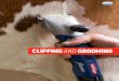 CLIPPING AND GROOMING - Cox Agri - Clipping and Grooming.pdf · 2018-05-11 · CLIPPING AND GROOMING XPERIENCE CLIPPER An exceptionally powerful yet quiet running clipper, the Xperience
