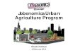 Jobenomics Urban Agriculture Program Chicago... · 1 Jobenomics Urban Agriculture §Team: Jobenomics is teamed with ACTS Freedom Farms of America. §Mission: Provide a solution to