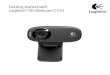 Getting started with Logitech HD Webcam C310 - Kaira Global · Getting started with Logitech ®HD Webcam C310 5 2 1 4 3 1. Microphone 2. Lens 3. Activity light 4. Flexible clip/base