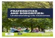 FRATERNITIES AND SORORITIES · 2019-03-08 · Fraternities and sororities will continue to face challenges associated with the bad behaviors of some chapters and some members, and