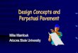 Design Concepts and Perpetual Pavement · Pavement Design Approaches 1. Based on experience (ie., standard sections) 2. Based on simple strength tests or soil formula 3. Based on