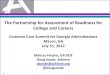 The Partnership for Assessment of Readiness for College ...CCGPS Implementation: Georgia Student Assessment Program •CCGPS: English Language Arts & Mathematics •Georgia will continue