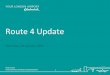 Route 4 Update - Gatwick Airport · Route 4 Update Andy Sinclair HEAD AIRSPACE STRATEGY & ENGAGEMENT 1 Thursday 24 January 2019. Agenda 1. History of the Route 4 track 2. Explanation