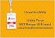 Conventions Malta Lindsey Thorpe MICE Manager UK & Ireland · The Maltese Islands The Maltese archipelago lies virtually at the centre of the Mediterranean towards the South of Sicily