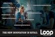 THE NEW INNOVATION IN RETAIL...Loop Insights is a location-based marketing intelligence platform that provides brands, agencies, and retailers with real-time actionable insights to