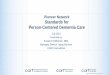 Pioneer Network Standards for Person-Centered Dementia Care€¦ · Discover the practices addressed in the dementia care standards and how they can be implemented in your organization