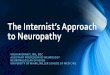 The Internist’s Approach to Neuropathyweb.brrh.com/msl/GrandRounds/2018/GrandRounds_042418-An-Internists-Approach-to...Doughty CT, Seyedsadjadi R. Approach to Peripheral Neuropathy