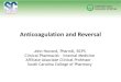 Anticoagulation and Reversal - Health Sciences Anticoagulation Reversal Pharmacokinetics Agent Onset