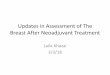 Assessment of The breast After Neoadjuvant Treatment - Moffitt Cancer … · 2018-08-16 · • How Much Information Do We Really Need After Neoadjuvant therapy for Breast Cancer