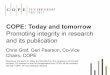 COPE: Today and tomorrow Pearson... · COPE: Today and tomorrow Promoting integrity in research and its publication Chris Graf, Geri Pearson, Co-Vice Chairs, COPE Disclosure: CG works