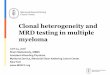 Clonal heterogeneity and MRD testing in multiple myeloma 2018-04-24آ  Clonal heterogeneity and MRD testing