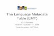 The Language Metadata Table (LMT) - ISDCFThe Language Metadata Table (LMT) was created to provide a unified source of reference for language codes for use throughout the media and
