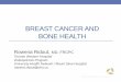 BREAST CANCER AND BONE HEALTH - osteoporosis.ca · 2. To understand the effects of breast cancer therapies on bone 3. To review current recommendations for screening, prevention and