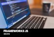 FRAMEWORKS JS - Uniandesisis3710/...Framework JS para front-end-Orientado a componentes -Data binding entre la vista y el controlador -Orientado al desarrollo de web apps basadas en