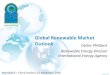 Global Renewable Market Outlook Cédric Philibert Renewable ... · Recent announced long-term contract prices for new renewable power to be commissioned over 2016-2019 Record low