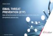 EMAIL THREAT PREVENTION (ETP) - Exclusive …passport.exclusive-networks.it/upload/workdoc/ETP.pdf7 Copyright © FireEye, Inc. All rights reserved. Deeper Protection with FireEye Advanced