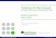 Testing in the Cloud. - Lex Jansen · Testing in the Cloud. Not just for the Birds, but Monkeys Too! PhUSE Conference Paper AD02 ... • Normal testing - build, deploy, run tests,