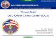 Threat Brief DoD Cyber Crime Center (DC3) · 2019-11-12 · DoD-Defense Industrial Base Collaborative Information Sharing Environment (DCISE) Slide 2 DC3 UNCLASSIFIED UNCLASSIFIED