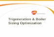 Trigeneration & Boiler Sizing Optimization Siou … · Waste heat boiler & hot water generator to recover engine exhaust air (> 420 °C)