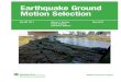 Earthquake Ground Motion Selection · earthquake ground motions for the purpose of using them in nonlinear structural analysis. This research has shown that structural response of