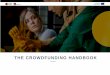THE CROWDFUNDING HANDBOOK - creativebusiness.studio · they were 82 in 2015. The most popular crowdfunding model in Italy is the so-called reward-based, in which the campaign promoters