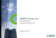 CBRE Group, Inc. · 2018-08-07 · CBRE Group, Inc. Third Quarter 2012 Earnings Conference Call. October 30, 2012. ... This presentation contains statements that are forward looking