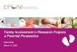 Family Involvement in Research Projects - a Parental ... · Family Involvement in Research Projects . a Parental Perspective . Pediatrician researcher ask for parent involvement •