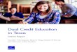 Dual Credit Education in Texas - RAND Corporation · 2017-08-30 · iii Preface Dual credit (DC) education allows high school students to take college-level courses that simultaneously