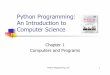 Python Programming: An Introduction to Computer Sciencecomet.lehman.cuny.edu/sfakhouri/teaching/cmp/cmp230... · Python Programming, 2/e 1 Python Programming: An Introduction to Computer