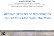 RECENT UPDATES IN TECHNOLOGY FOR FAMILY LAW …€¦ · RECENT UPDATES IN TECHNOLOGY FOR FAMILY LAW PRACTITIONERS * Now with bonus hot tip regarding ... –No more tying up your entire