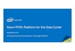 Xeon+FPGA Platform for the Data Center - Компостер · Proposed Platform for the Data Center • FPGA with coherent low-latency interconnect: • Simplified programming model