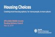 Housing Choices - Seattle.gov Home...Housing Choices. Affordable Middle-Income Housing Advisory Council. May 20, 2019. Creating more housing options, for more people, in more places