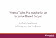 Virginia Tech’s Partnership for and Incentive Based Budget · Virginia Tech’s Partnership for an Incentive Based Budget Ken Smith, Vice Provost ... winter sessions and select
